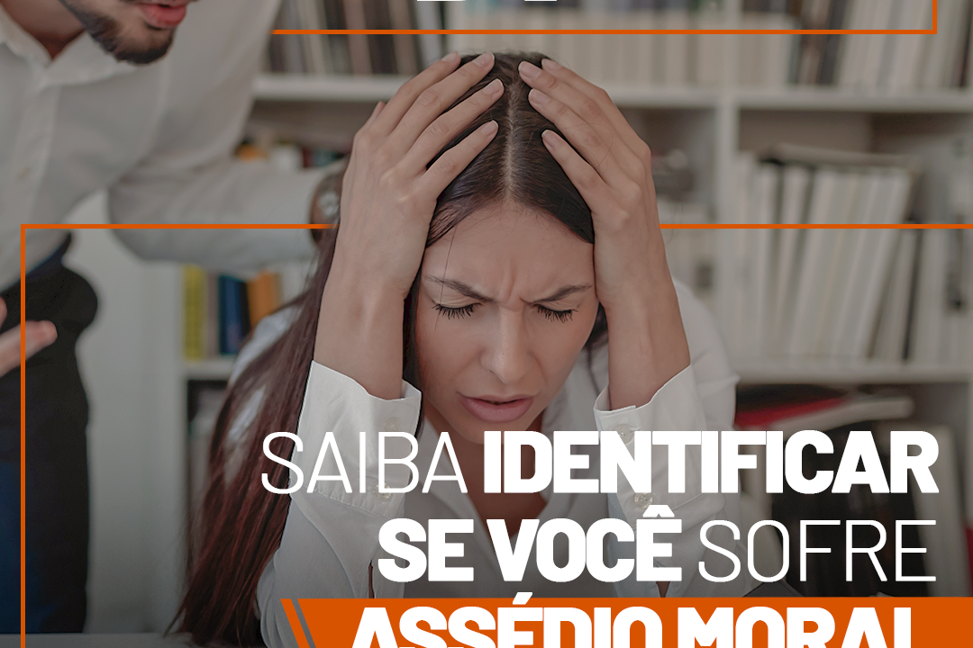 Assédio Moral no trabalho: como identificar e o que fazer?